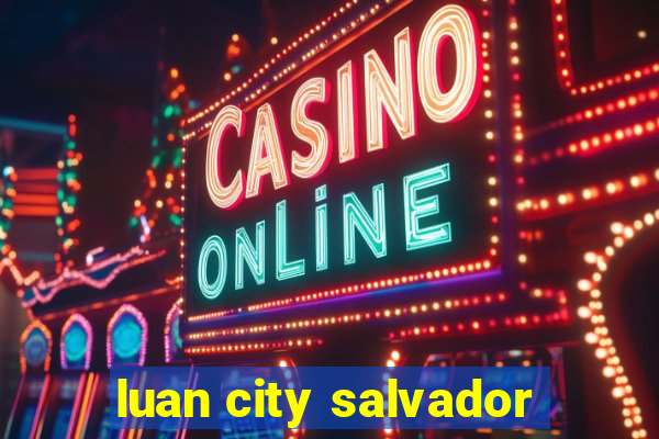 luan city salvador